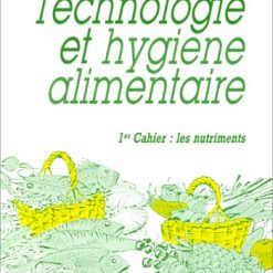 Technologie et Hygiène Alimentaire 1er Cahier Les Nutriments