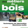 Technologie des Métiers du Bois Tome 2