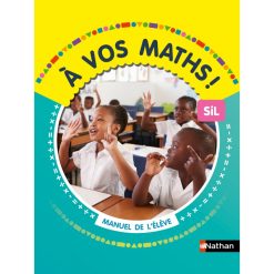 A Vos Maths!, Manuel de l’élève Classe: Sil