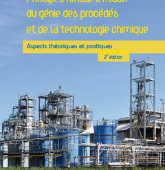 Principes Fondamentaux du Génie des Procédés et de la Technologie Chimique