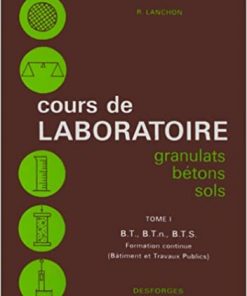Cours de Laboratoire Granulats Bétons Sols Tome 1&2