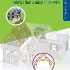 Charpentes en Bois Fabrication et Mise Oeuvre