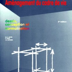 Précis d'Ameublement Amenagement du Cadre de Vie Dessin Conception et Normalisation