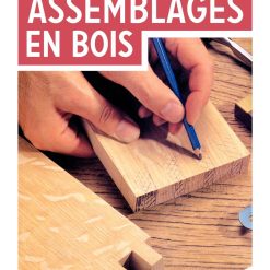 Les Assemblages en Bois