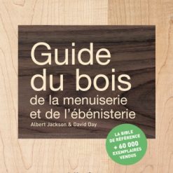 Guide du Bois de la Menuiserie et de l'Ebénisterie