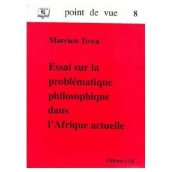Essai sur la Problématique Philosophique dans l'Afrique Actuelle Terminale A C, D