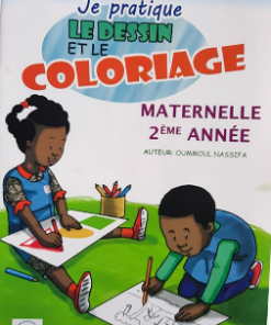 Je Pratique le Dessin et le Coloriage Maternelle 2ème année
