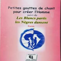 Petites Gouttes de Chant Pour Créer L'homme