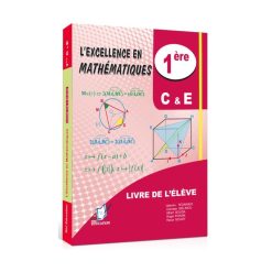 L' Excellence en Mathématiques Classe de 1ère C et E