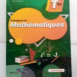 Emergeons en Mathématiques Terminales C, E et F