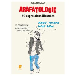 Arafatologie: 50 expressions illustrées, de Roland POLMAN, 2020