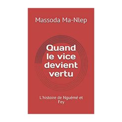 Quand le Vice Devient Vertu, de Massoda Ma-Nlep, 2020