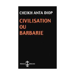 Civilisation ou Barbarie, de Cheikh Anta Diop, 1981