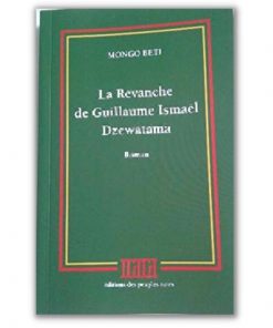 La Revanche de Guillaume Ismaël Dzewatama, de MONGO Beti, 2019