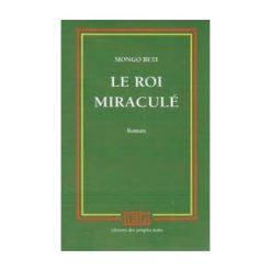 Le Roi Miraculé, de MONGO Beti, 1958