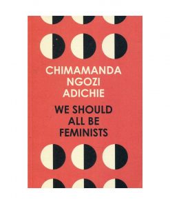 We Should ALL Be Feminist, de Chimamanda Ngozi Adichie, 2014