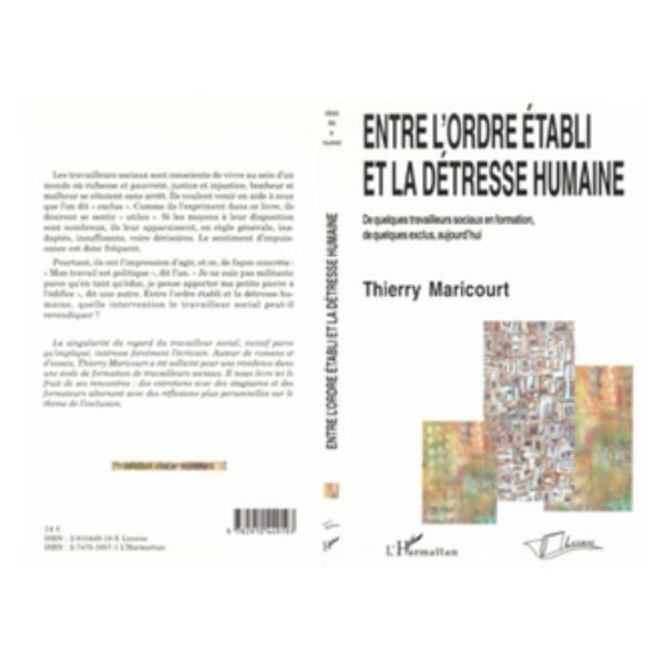 Entre L’ordre Etabli Et La Détresse Humaine De Quelques Travailleurs Sociaux En Formation, De Quelques Exclus, Aujourd’hui