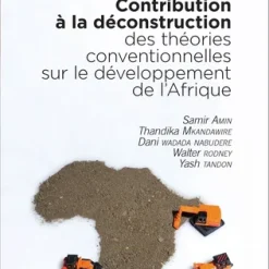 Contribution à la Déconstruction des Théories Conventionnelles sur le Développement de l’Afrique
