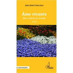 ÂME VIVANTE, Mes visions du monde, Poésie Livre broché
