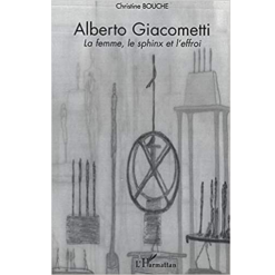 Alberto Giacometti la Femme, le Sphinx et l’Effroi