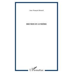 BRUMES EN LUMIÈRE, Broché, Édition française de Jean-François Ménard