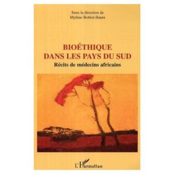 Bioéthique Dans Les Pays Du Sud. Récits De Médecins Africains