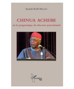 Chinua Achebe ou la Pragmatique du Discours Postcolonial