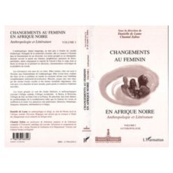 Changement Au Féminin En Afrique Noire (Anthropologie Et Littérature) Volume 1
