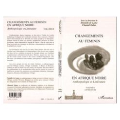 Changement Au Féminin En Afrique Noire (Anthropologie Et Littérature) Volume 2