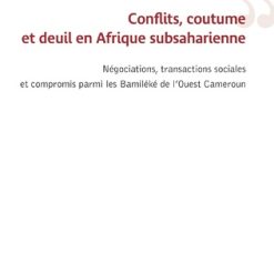 Conflits, Coutume et Deuil en Afrique Subsaharienne