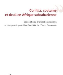 Conflits, Coutume et Deuil en Afrique Subsaharienne