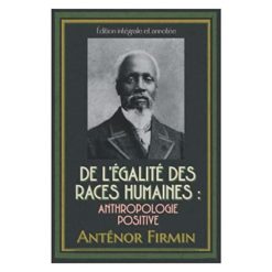 De L’égalité Des Races Humaines (Anthropologie Positive)