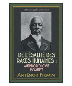 De L’égalité Des Races Humaines (Anthropologie Positive)