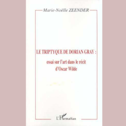 Le Triptyque de Dorian Gray : Essai sur l’Art dans le Récit d’Oscar Wilde