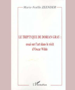 Le Triptyque de Dorian Gray : Essai sur l’Art dans le Récit d’Oscar Wilde