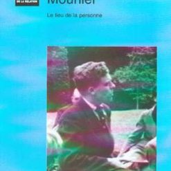 Emmanuel Mounier Le Lieu De La Personne