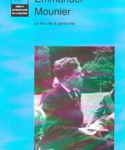 Emmanuel Mounier Le Lieu De La Personne