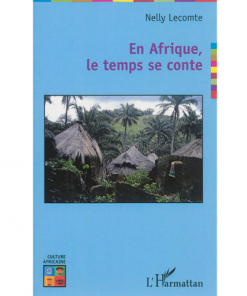 En Afrique, le Temps se Conte
