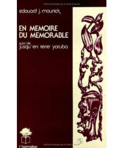 En mémoire du souvenir suivi de Jusqu'en terre Yoruba (French Edition) Reliure inconnue,1 janvier 1979, Édition française de Edouard J. Maunick