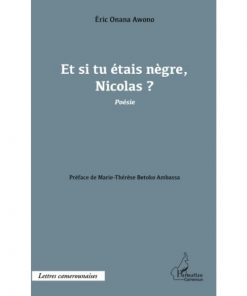 Et si tu étais nègre, Nicolas ?Poésie Broché, 1 novembre 2013 de Eric Onana Awono