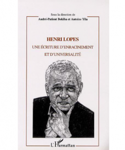 Henri Lopes une Ecriture D’Enracinement et D’Universalité