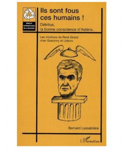 Ils sont Fous ces Humains (Détritus la Bonne Conscience d’Astérix)