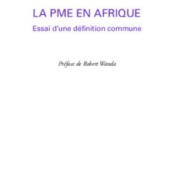 LA PME EN AFRIQUE : Essai d'une définition commune