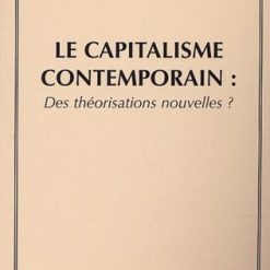 LE CAPITALISME CONTEMPORAIN Tome 2 : Des théorisations nouvelles ?
