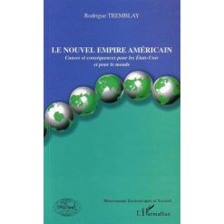 Le Nouvel Empire Américain: Causes et conséquences pour les Etats-Unis et pour le monde 2004