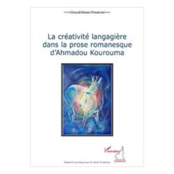 La Créativité Langagière dans la Prose Romanesque d’Ahmadou Kourouma