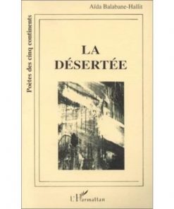 La désertée, Broché, 1 décembre 1992, de Aida Balabane-hallit