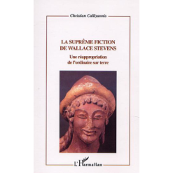 La Suprême Fiction de Wallace Stevens (une Réappropriation de l’Ordinaire sur Terre)