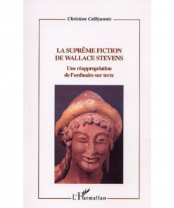 La Suprême Fiction de Wallace Stevens (une Réappropriation de l’Ordinaire sur Terre)