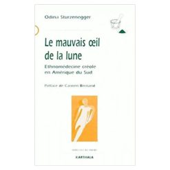 Le Mauvais Oeil De La Lune Ethnomédecine Créole En Amérique Du Sud